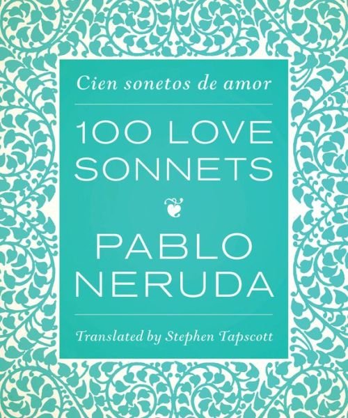 Cover for Pablo Neruda · One Hundred Love Sonnets: Cien sonetos de amor (Gebundenes Buch) (2014)