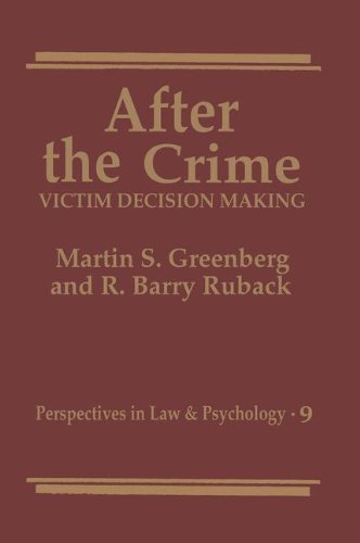 After the Crime:: Victim Decision Making (Perspectives in Law & Psychology) - R. Barry Ruback - Bøker - Springer - 9780306441608 - 31. juli 1992