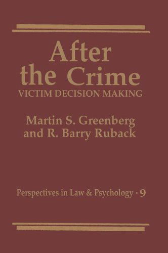 Cover for R. Barry Ruback · After the Crime:: Victim Decision Making (Perspectives in Law &amp; Psychology) (Gebundenes Buch) (1992)