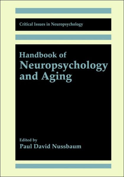 Cover for Paul D Nussbaum · Handbook of Neuropsychology and Aging - Critical Issues in Neuropsychology (Hardcover Book) [1997 edition] (1997)