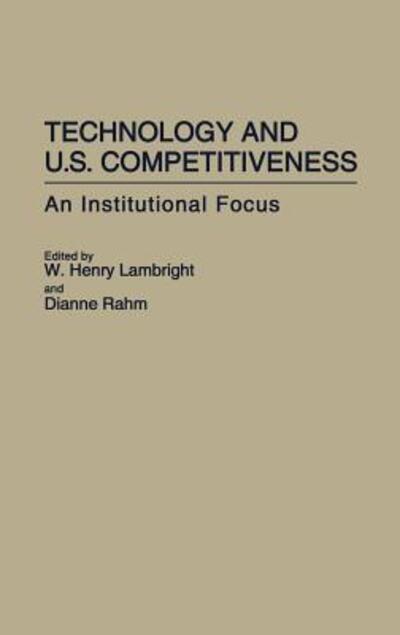 Cover for W Henry Lambright · Technology and U.S. Competitiveness: An Institutional Focus (Hardcover Book) (1992)
