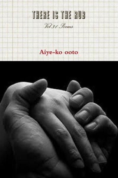Cover for Aiye-Ko Ooto · There is the Rub (Pocketbok) (2018)