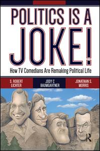 Cover for S. Robert Lichter · Politics Is a Joke!: How TV Comedians Are Remaking Political Life (Hardcover Book) (2019)