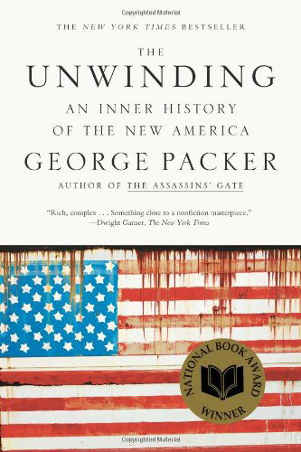 The Unwinding: An Inner History of the New America - George Packer - Książki - Farrar, Straus and Giroux - 9780374534608 - 4 marca 2014