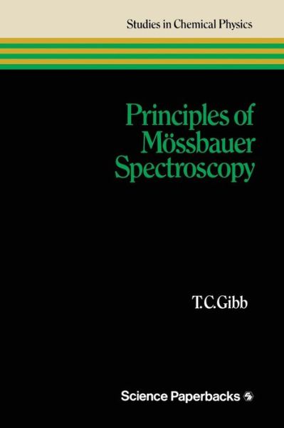 Principles of Moessbauer Spectroscopy - Studies in Chemical Physics - Terence Gibb - Books - Chapman and Hall - 9780412230608 - October 2, 1980