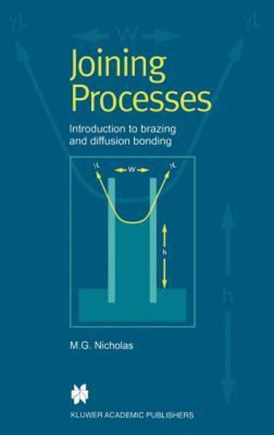 Joining Processes - M.G. Nicholas - Books - Chapman and Hall - 9780412793608 - September 30, 1998