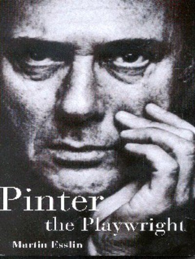 Cover for Martin Esslin · Pinter The Playwright - Plays and Playwrights (Paperback Book) [6th edition] (2000)