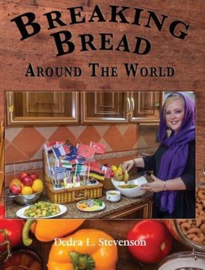 Dedra L. Stevenson · Breaking Bread Around the World (Innbunden bok) (2024)