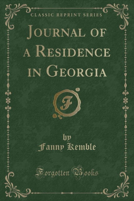 Cover for Fanny Kemble · Journal of a Residence in Georgia (Classic Reprint) (Paperback Book) (2018)