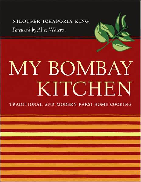 Cover for Niloufer Ichaporia King · My Bombay Kitchen: Traditional and Modern Parsi Home Cooking (Hardcover Book) (2007)