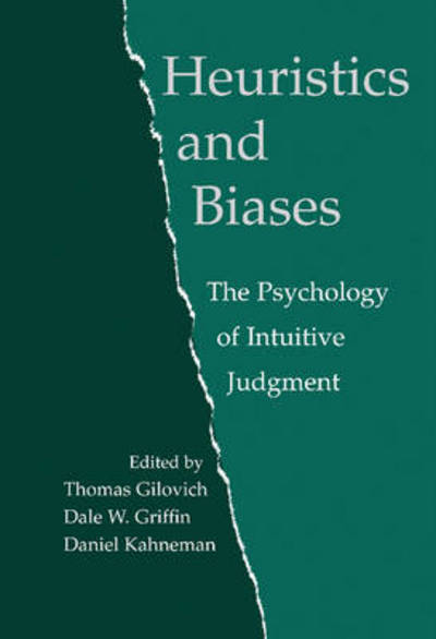 Heuristics and Biases: The Psychology of Intuitive Judgment - Thomas Gilovich - Books - Cambridge University Press - 9780521792608 - July 8, 2002