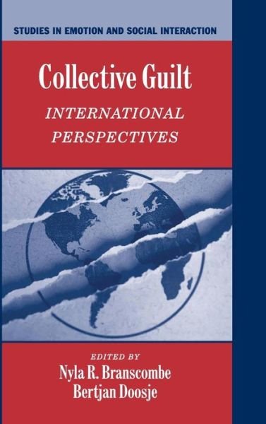 Cover for Nyla R Branscombe · Collective Guilt: International Perspectives - Studies in Emotion and Social Interaction (Hardcover Book) (2004)