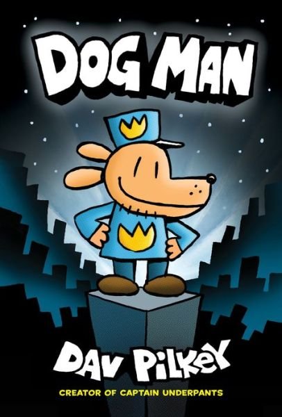 Cover for Dav Pilkey · Dog Man - Dog Man (Gebundenes Buch) (2016)