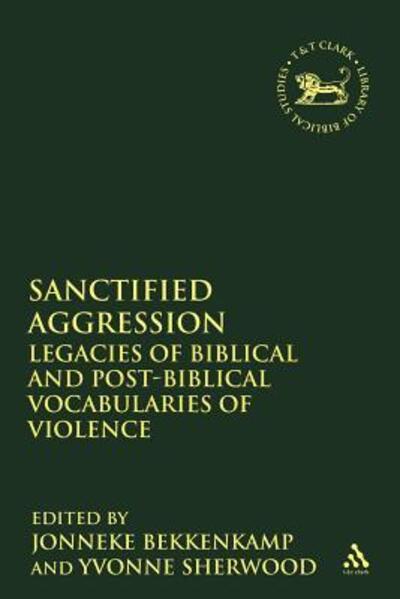 Cover for Yvonne Sherwood · Sanctified Aggression: Legacies of Biblical and Post-biblical Vocabularies of Violence (Taschenbuch) (2004)