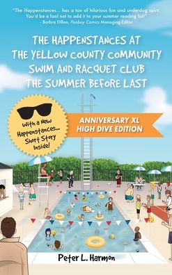 Happenstances at the Yellow County Community Swim and Racquet Club the Summer Before Last - Peter Harmon - Books - High Dive Publishing - 9780578587608 - June 20, 2020