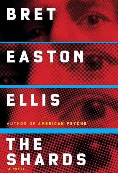 Cover for Bret Easton Ellis · The Shards: A novel (Hardcover bog) (2023)