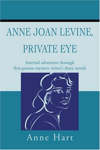 Cover for Anne Hart · Anne Joan Levine, Private Eye: Internal Adventure Through First-person Mystery Writer's Diary Novels (Paperback Book) (2002)