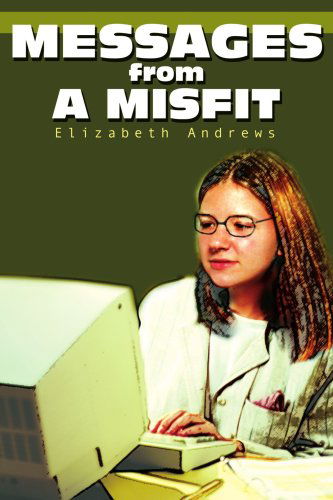 Cover for Elizabeth Andrews · Messages from a Misfit (Paperback Book) (2002)