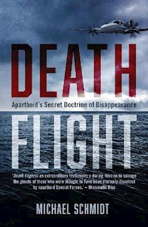 Cover for Michael Schmidt · Death Flight: Apartheid's Secret Doctrine of Disappearance (Paperback Book) (2020)