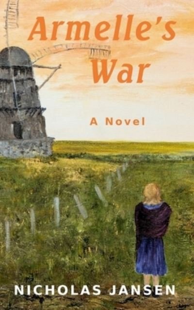 Nicholas Jansen · Armelle's War (Hardcover Book) (2022)