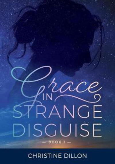 Cover for Christine Dillon · Grace in Strange Disguise (Pocketbok) (2017)