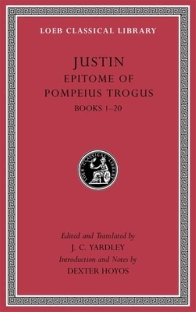 Cover for Justin · Epitome of Pompeius Trogus, Volume I: Books 1–20 - Loeb Classical Library (Innbunden bok) (2024)