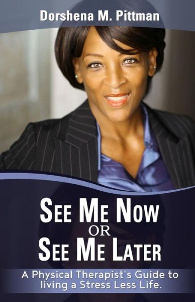 Cover for Dorshena M Pittman · See Me Now or See Me Later (Paperback Book) (2018)