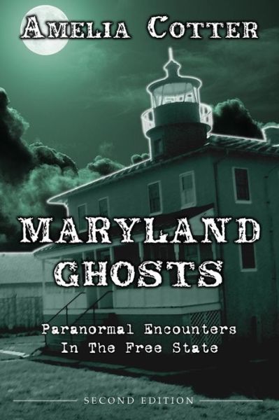 Cover for Amelia Cotter · Maryland Ghosts: Paranormal Encounters in the Free State (Paperback Book) [Second edition] (2015)