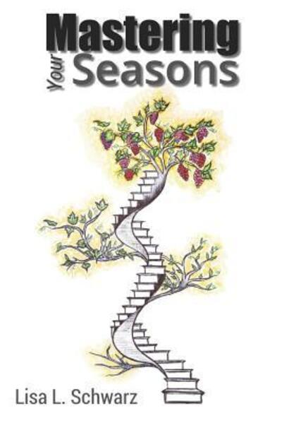 Cover for Lisa Schwarz · Mastering Your Seasons (Paperback Book) (2016)