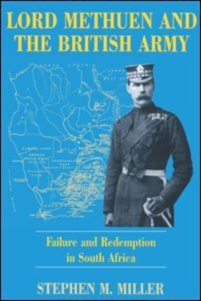 Cover for Stephen M. Miller · Lord Methuen and the British Army: Failure and Redemption in South Africa (Paperback Book) (1999)