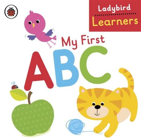 Cover for Ladybird · My First ABC: Ladybird Learners - Ladybird Learners (Board book) (2015)