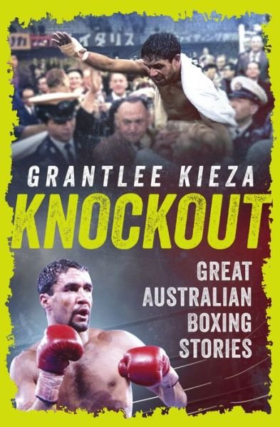 Cover for Grantlee Kieza · Knockout: Great Australian Boxing Stories (Pocketbok) (2023)