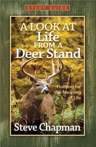 Cover for Steve Chapman · A Look at Life from a Deer Stand Study Guide: Hunting for the Meaning of Life (Paperback Book) [Stg edition] (2012)