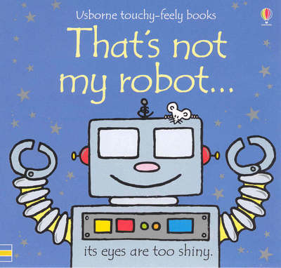 Cover for Fiona Watt · That's not my robot. - THAT'S NOT MY® (Board book) (2005)