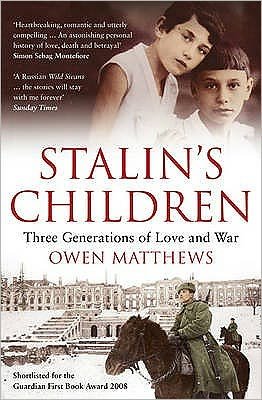 Cover for Owen Matthews · Stalin's Children: Three Generations of Love and War (Pocketbok) (2009)