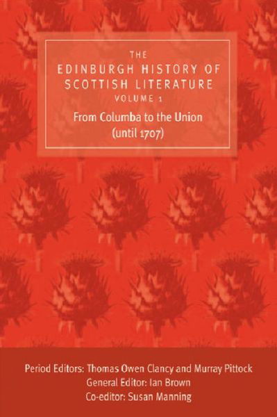 The Edinburgh History of Scottish Literature - Ian Brown - Bücher - Edinburgh University Press - 9780748627608 - 22. Dezember 2006