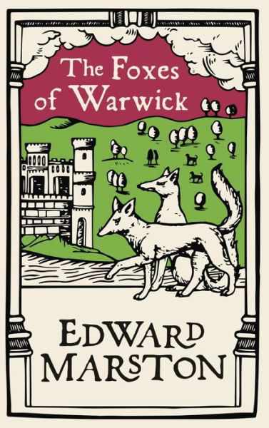 Cover for Edward Marston · The Foxes of Warwick: An action-packed medieval mystery from the bestselling author - Domesday (Paperback Book) (2021)