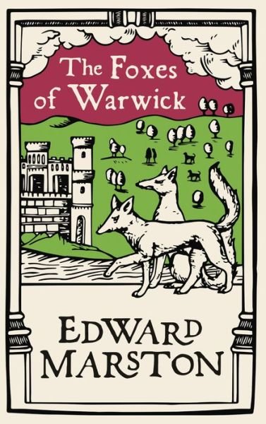Cover for Edward Marston · The Foxes of Warwick: An action-packed medieval mystery from the bestselling author - Domesday (Paperback Bog) (2021)