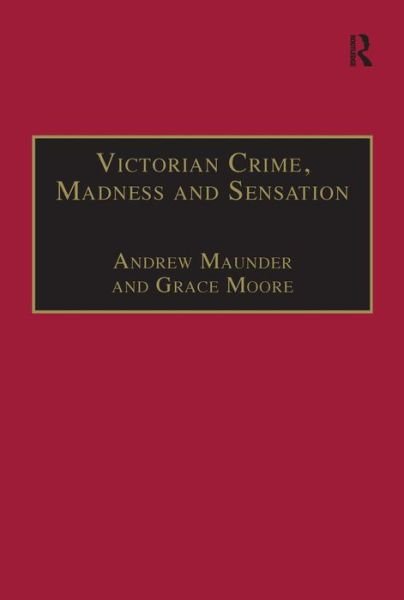 Victorian Crime, Madness and Sensation - The Nineteenth Century Series - Andrew Maunder - Books - Taylor & Francis Ltd - 9780754640608 - December 23, 2004