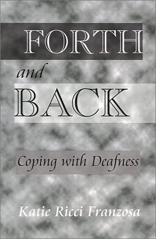 Cover for Katie Ricci Franzosa · Forth and Back: Coping with Deafness (Innbunden bok) (2001)