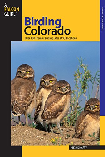 Cover for Hugh Kingery · Birding Colorado: Over 180 Premier Birding Sites At 93 Locations - Birding Series (Paperback Book) [1st edition] (2007)