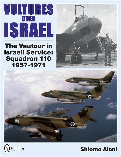 Cover for Shlomo Aloni · Vultures Over Israel: The Vautour in Israeli Service Squadron 110 1957-1971 (Hardcover Book) (2012)