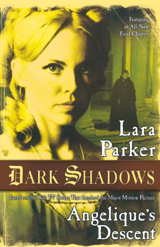 Cover for Lara Parker · Dark Shadows: Angelique's Descent (Paperback Book) (2012)