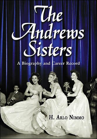 Cover for H. Arlo Nimmo · The &quot;&quot;Andrews Sisters: A Biography and Career Record (Taschenbuch) (2007)