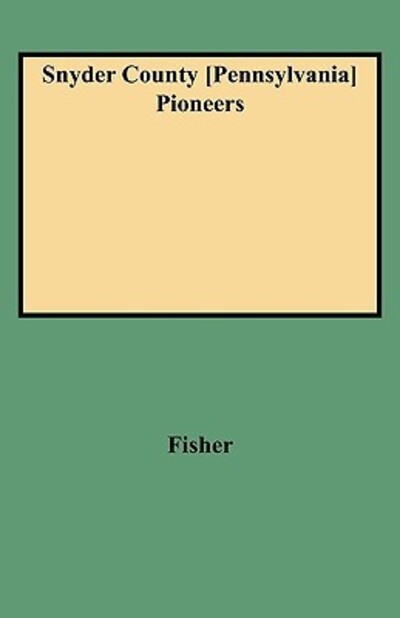 Cover for Fisher · Snyder County [pennsylvania] Pioneers (Pocketbok) (2009)