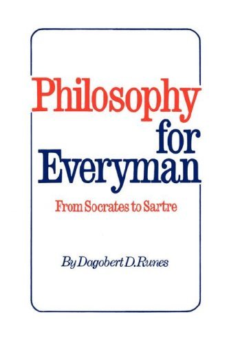 Philosophy for Everyman from Socrates to Sartre - Dagobert D. Runes - Books - Philosophical Library - 9780806529608 - 1968