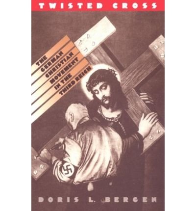 Cover for Doris L. Bergen · Twisted Cross: The German Christian Movement in the Third Reich (Paperback Book) [2 Revised edition] (1996)