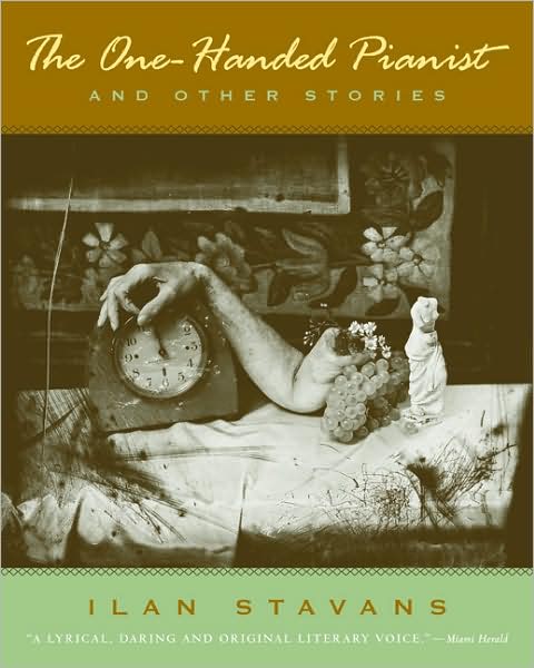 Cover for Ilan Stavans · The One-handed Pianist and Other Stories (Paperback Book) (2007)