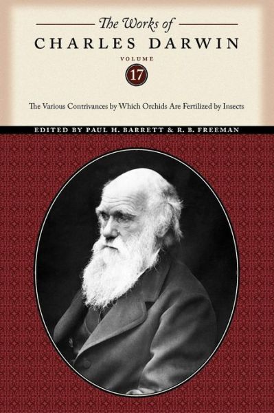 The Works of Charles Darwin, Volume 17: The Various Contrivances by Which Orchids Are Fertilized by Insects - The Works of Charles Darwin - Charles Darwin - Bücher - New York University Press - 9780814720608 - 15. Februar 2010