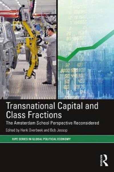 Cover for Bob Jessop · Transnational Capital and Class Fractions: The Amsterdam School Perspective Reconsidered - RIPE Series in Global Political Economy (Paperback Bog) (2018)